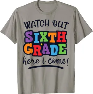 Watch Out Sixth Grade Here I Come Back To School T-Shirt